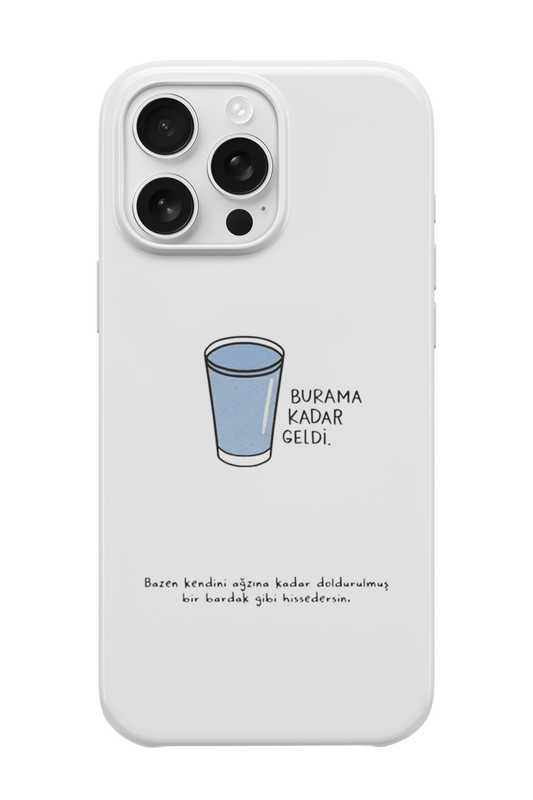 Burama Kadar Geldi Telefon Kılıfı