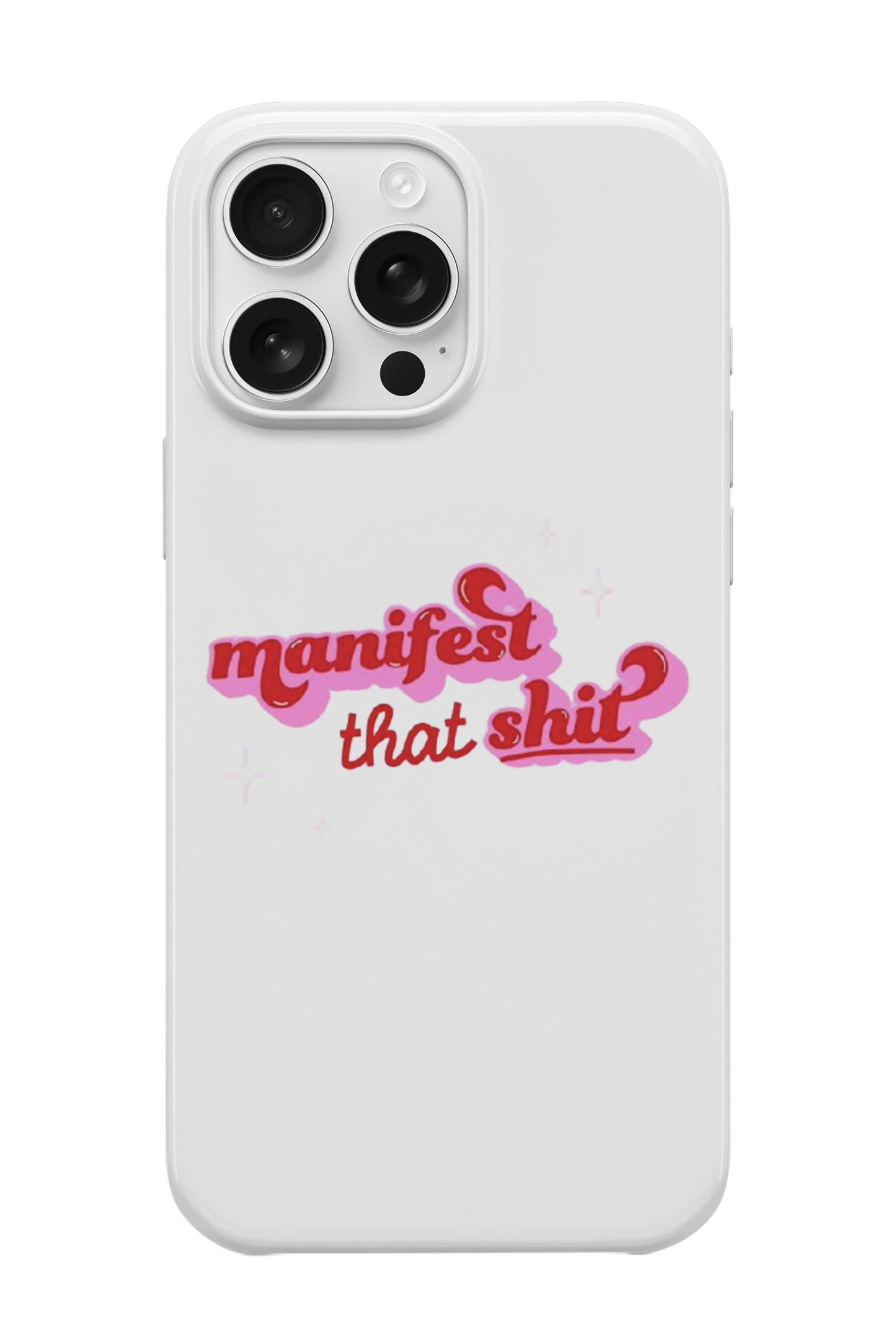 Manifest That Shit Telefon Kılıfı
