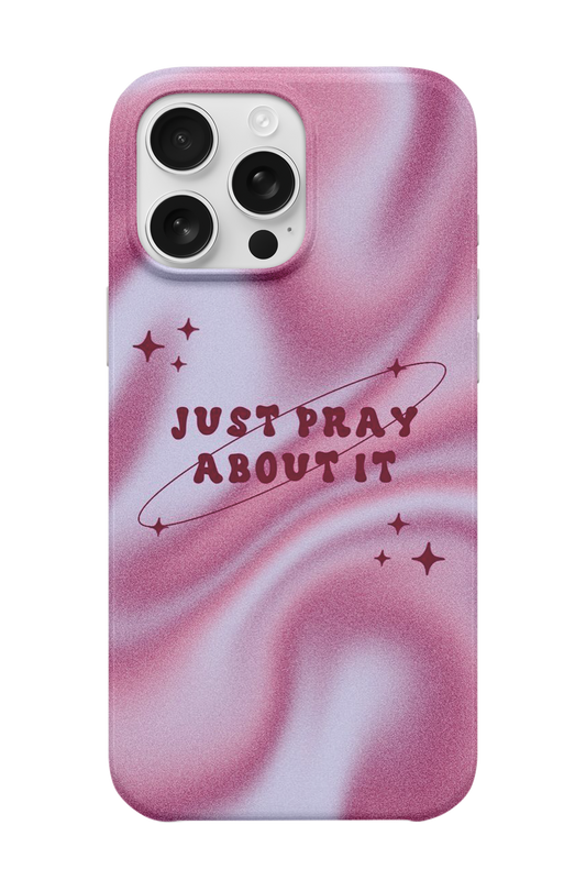 Just Pray It Telefon Kılıfı