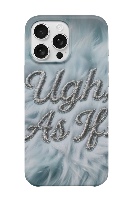 Ugh As If Telefon Kılıfı
